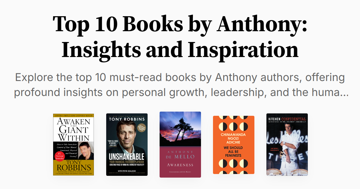 Top 10 Books by Anthony: Insights and Inspiration | Summaries & Audio